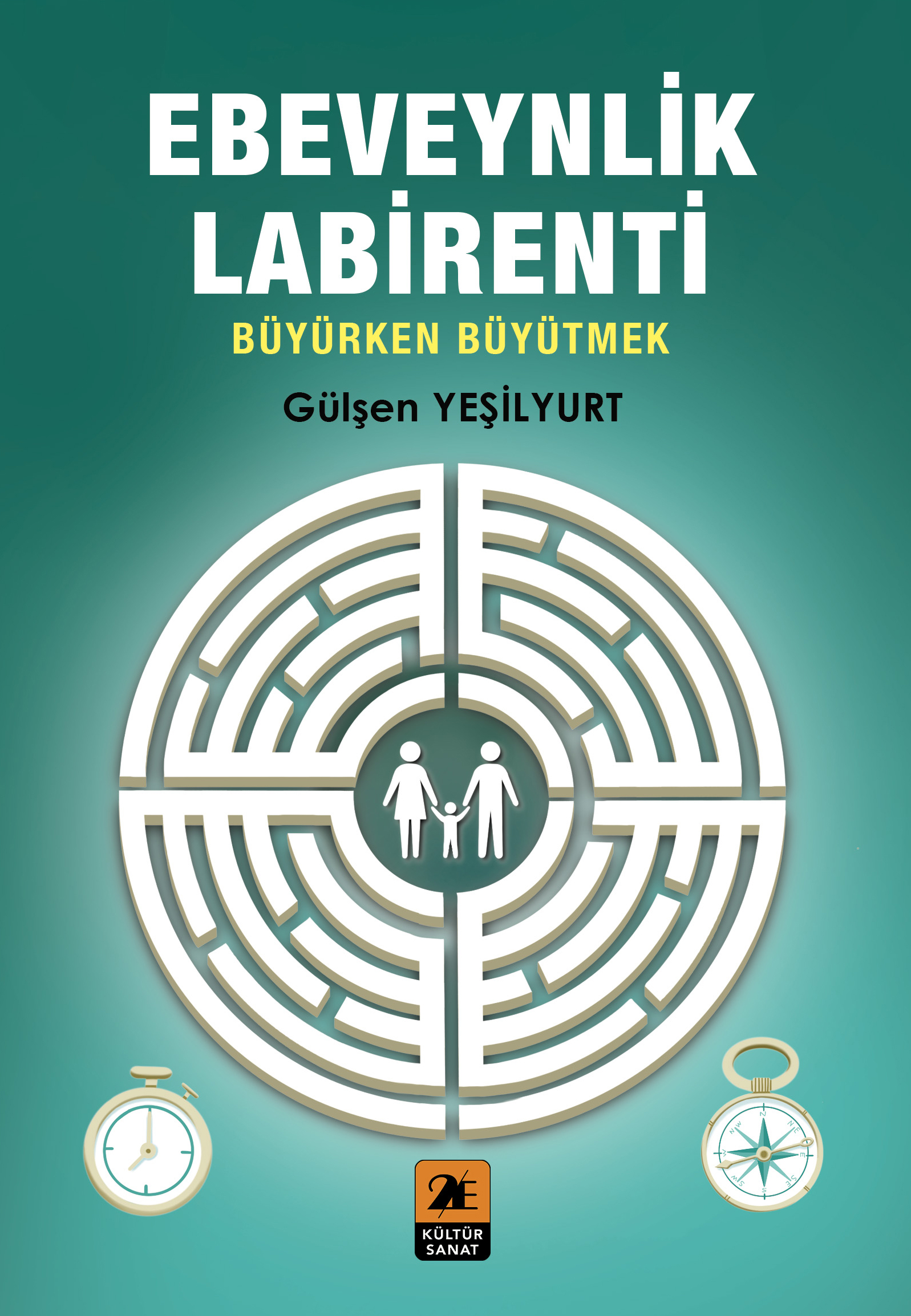 EBEVEYNLİK LABİRENTİ-Büyürken Büyümek