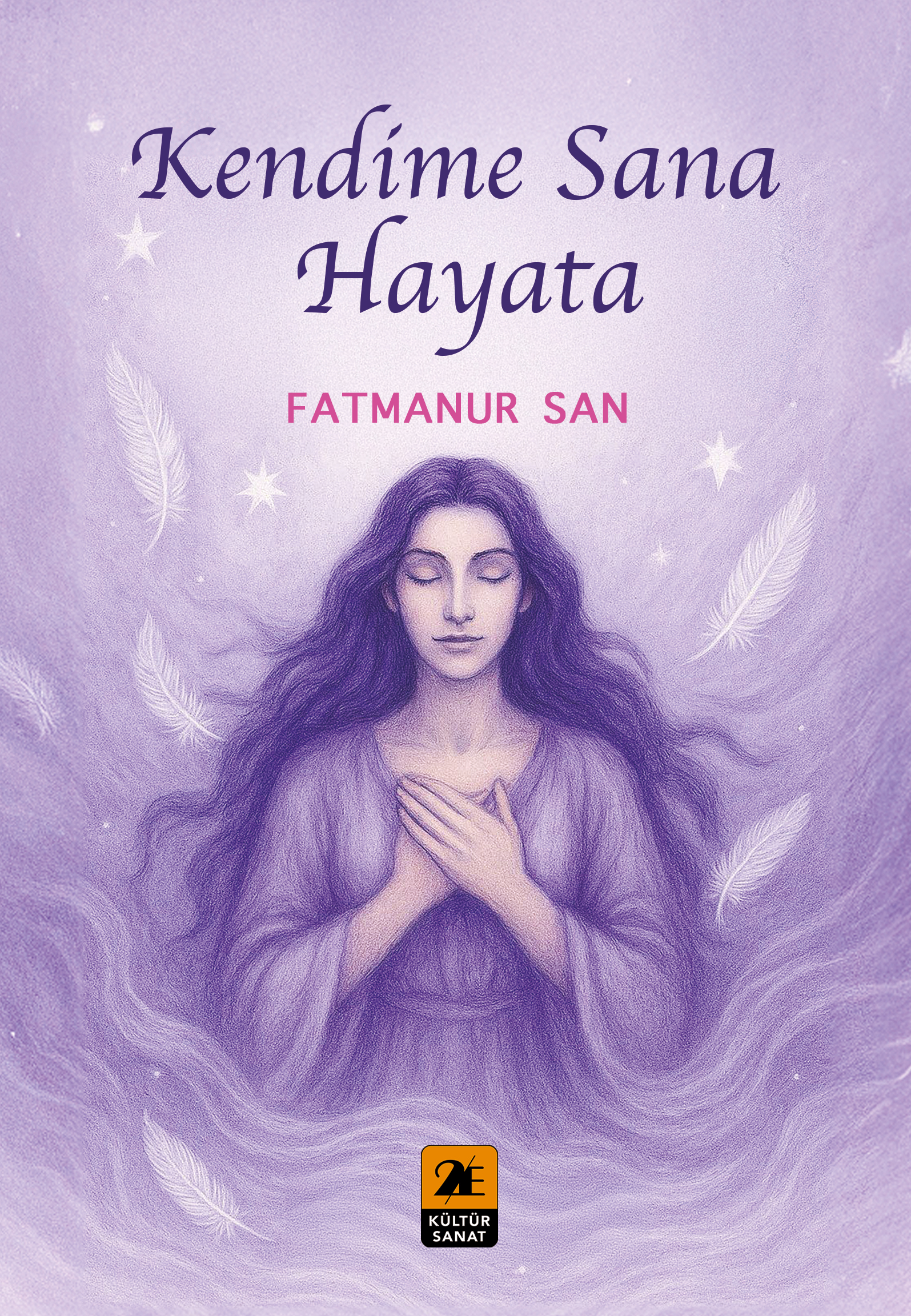 KENDİME SANA HAYATA